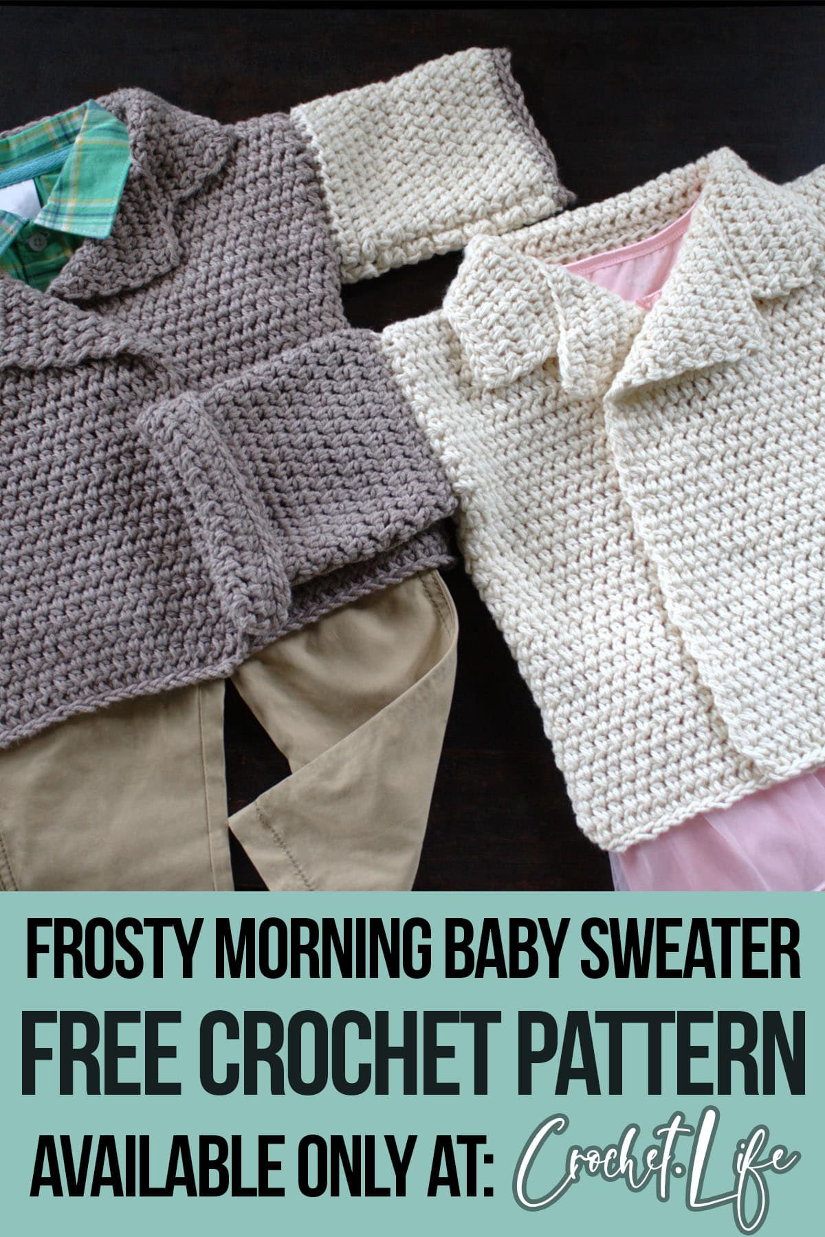 baby size crochet pattern sweater with text which reads frosty morning baby sweater free crochet pattern available only at crochet.life 