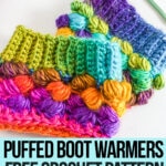 easy winter boot cuff crochet pattern with text which reads puffed boot warmers free crochet pattern available only at crochet.life