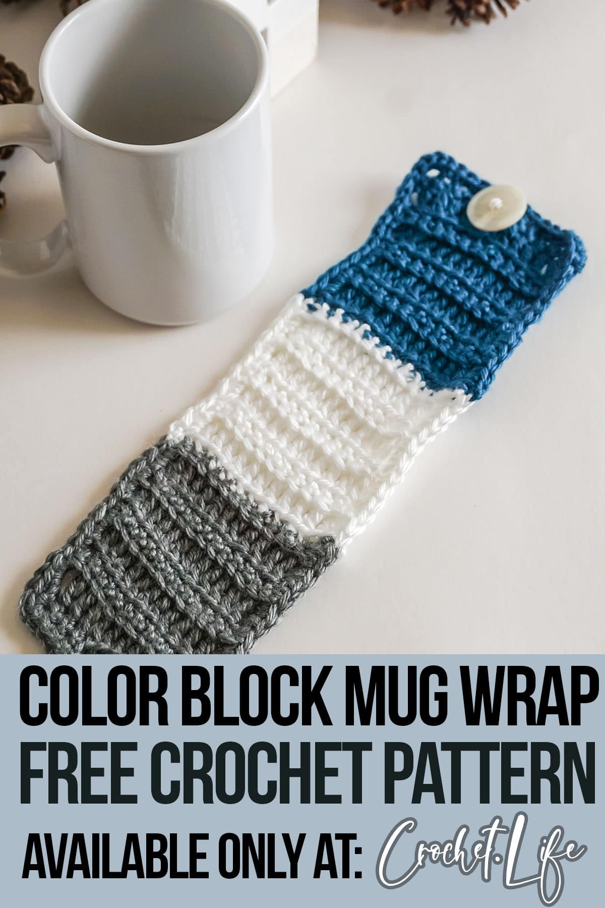 crochet pattern for a mug cozy with text which reads color block mug wrap free crochet pattern available only at crochet.life