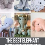photo collage of patterns for crochet elephant with text which reads the best elephant crochet patterns curated by crochet.life
