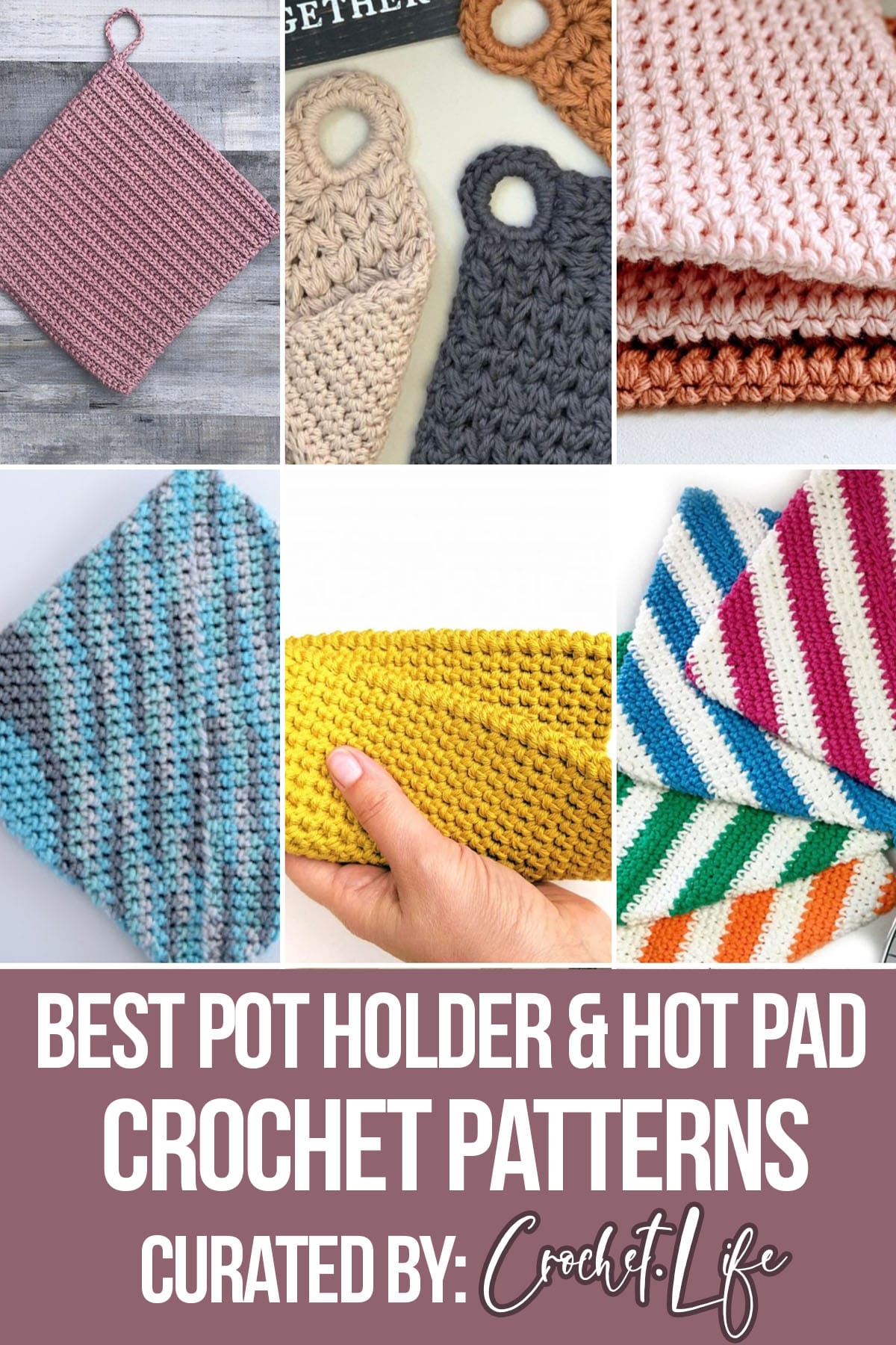 photo collage of crochet pot holder patterns with text which reads the best pot holder and hot pad crochet patterns curated by crochet.life