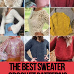 photo collage of crochet patterns for sweaters with text which reads the best sweater crochet patterns curated by crochet.life