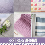 photo collage of crochet patterns for baby afghans with text which reads best baby afghan crochet patterns curated by crochet.life