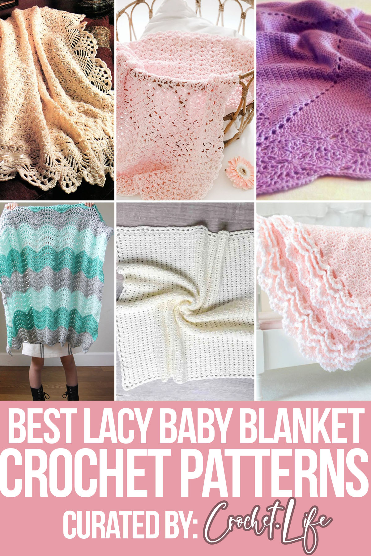 photo collage of crochet patterns for lacy baby blanket with text which reads best lacy baby blanket crochet patterns curated by crochet.life