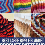 photo collage of large crochet ripple blanket patterns with text which reads best large ripple blanket crochet patterns curated by crochet.life