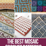 photo collage of crochet patterns for mosaic crochet with text which reads the best mosaic crochet patterns curated by crochet.life