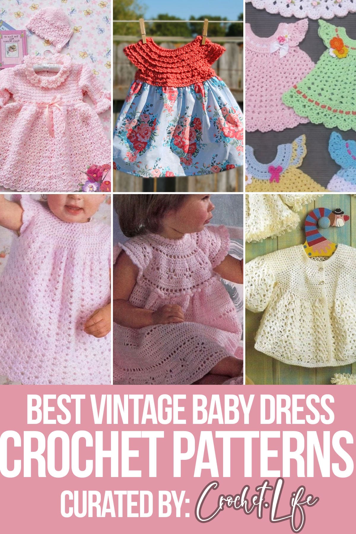 photo collage of crochet vintage baby dress patterns with text which reads best vintage baby dress crochet patterns curated by crochet.life