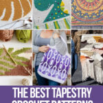 photo collage of crochet tapestry patterns with text which reads the best tapestry crochet patterns curated by crochet.life