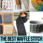 photo collage of crochet patterns using waffle stitch with text which reads the best waffle stitch crochet patterns curated by crochet.life