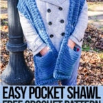free crochet pattern for a pocket scarf with text which reads easy pocket shawl free crochet pattern