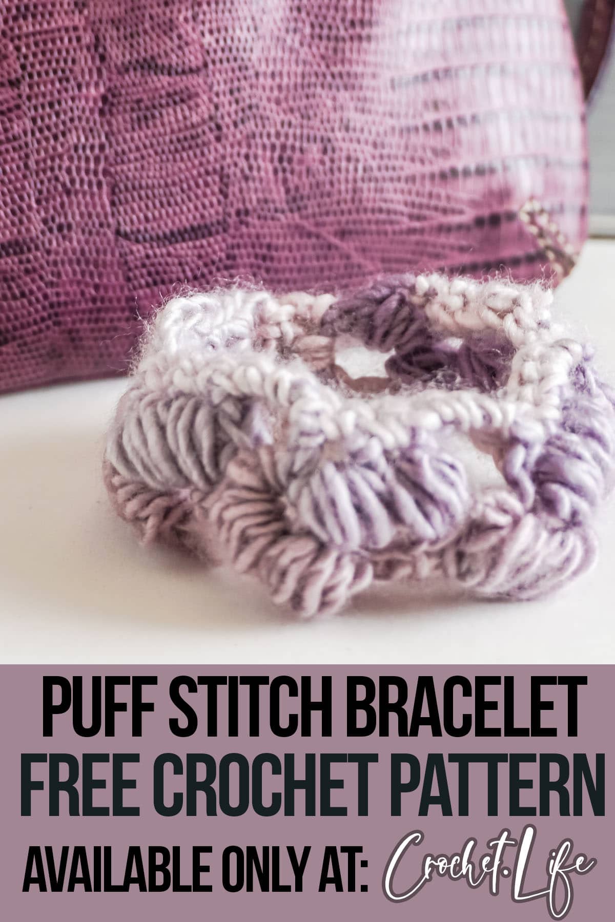 easy beginner crochet project with text which reads puff stitch bracelet free crochet pattern