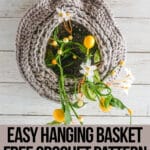 wall basket free crochet pattern with text which reads easy hanging basket free crochet pattern