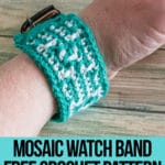 mosaic watch strap crochet pattern free with text which reads mosaic watch band free crochet pattern