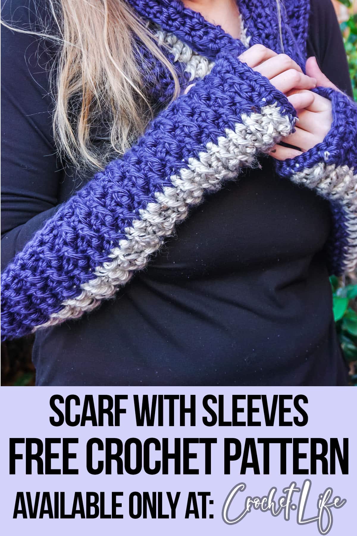 woman wearing a long scarf that has sleeves with text which reads Scarf with Sleeves free crochet pattern